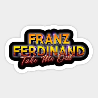 Take Me Out Franz Ferdinand Sticker